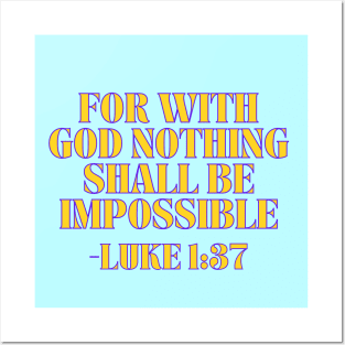 For With God Nothing Shall Be Impossible Posters and Art